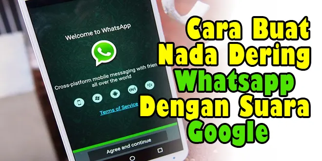 Cara Buat Nada Dering Whatsapp Ada Namanya Dengan Suara Google