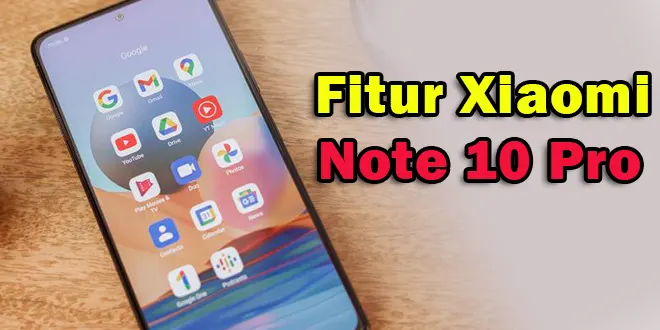 Fitur Xiaomi Note 10 Pro