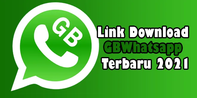 Link Download GB WhatsApp Terbaru 2021 Full Version