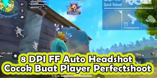 8 DPI FF Auto Headshot, Cocok Buat Player Perfectshoot