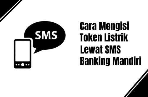 Cara Mengisi token listrik lewat sms banking Mandiri