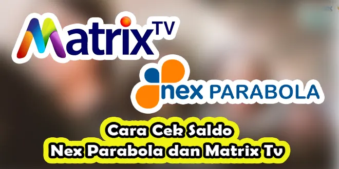 Cara Cek Saldo Nex Parabola dan Matrix Tv